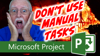 Never Use Manually Scheduled Tasks in Microsoft Project