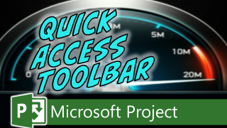 Customize Your Microsoft Project Quick Access Toolbar; Fast and Easy!