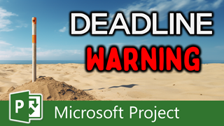 Beware of Deadline Dates in Microsoft Project!