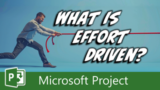 Understanding Effort Driven Scheduling in Microsoft Project