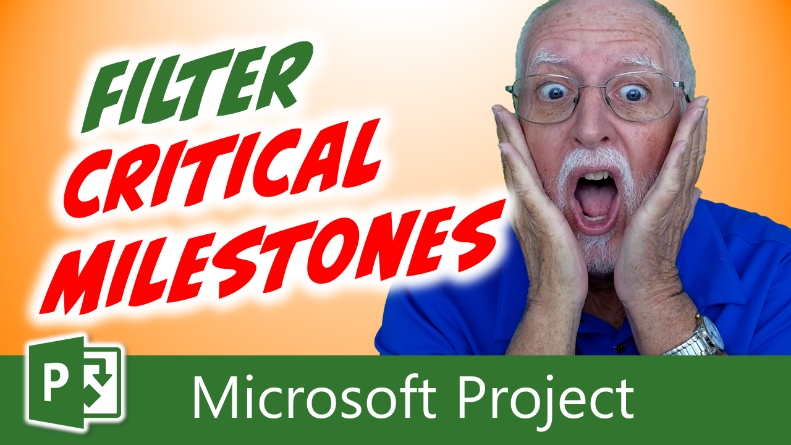 Create a Filter for Critical Milestones in Microsoft Project