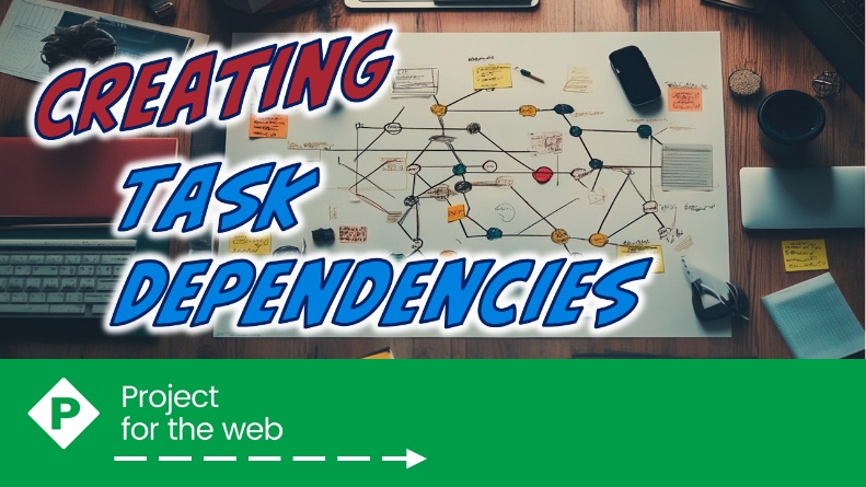 Set Task Dependencies in Project for the Web