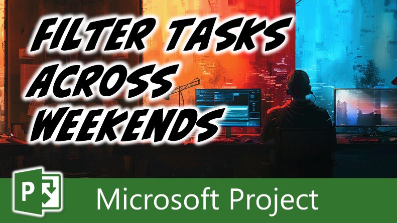 Create a Filter to Identify Tasks Spanning Across Weekends